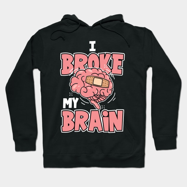 Brain Surgery Joke, Brain Surgery, Brain Surgery Survivor Hoodie by maxdax